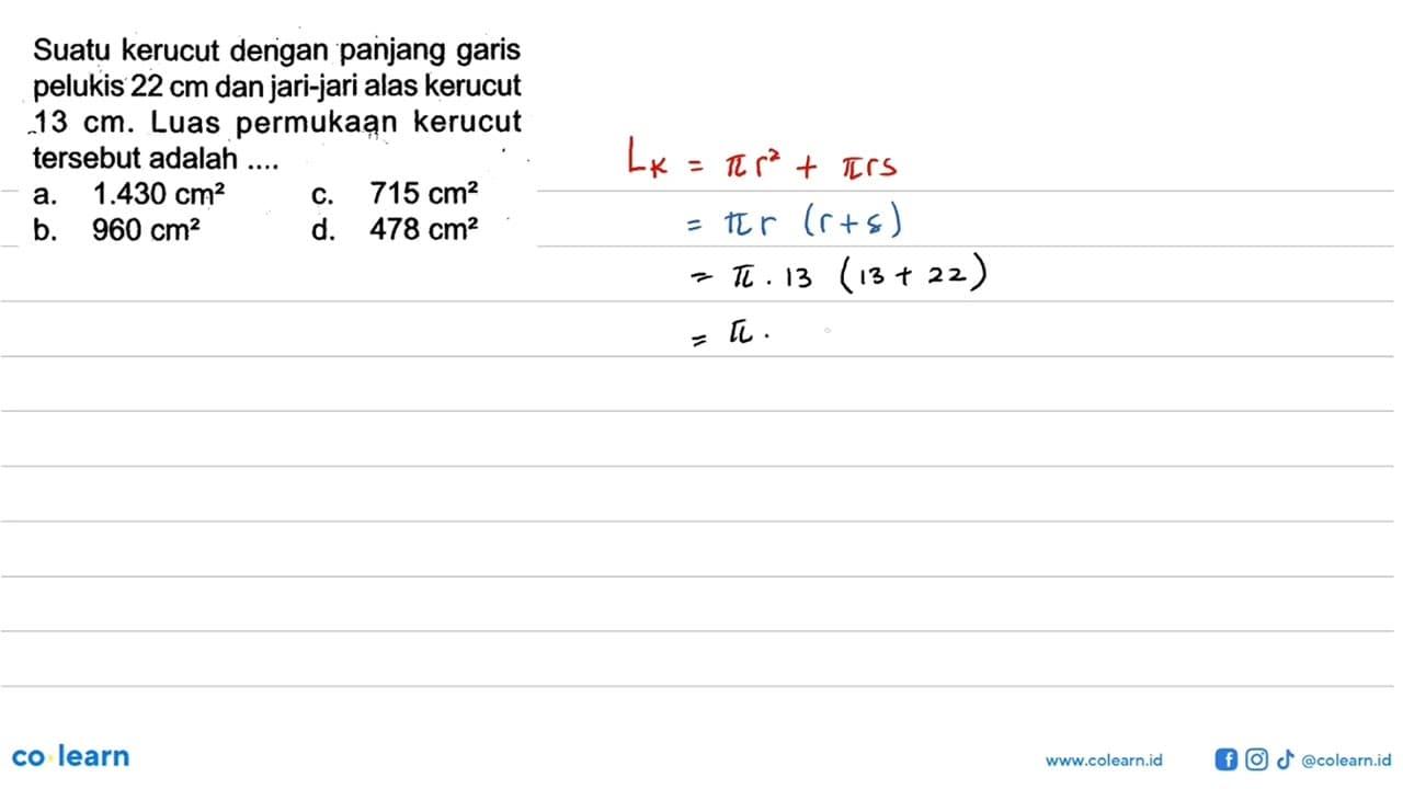 Suatu kerucut dengan panjang garis pelukis 22 cm dan