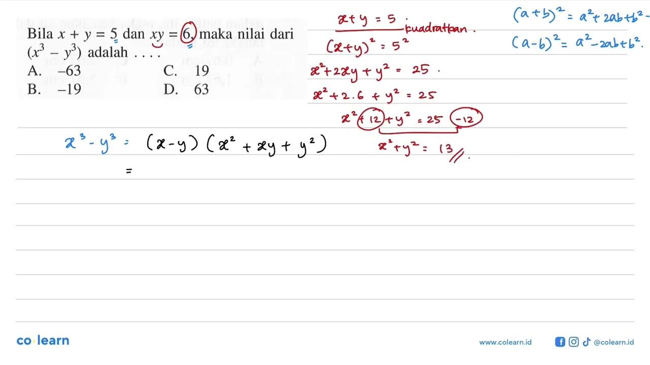 Bila x + y = 5 dan xy = 6, maka nilai dari (x^3 - y^3)