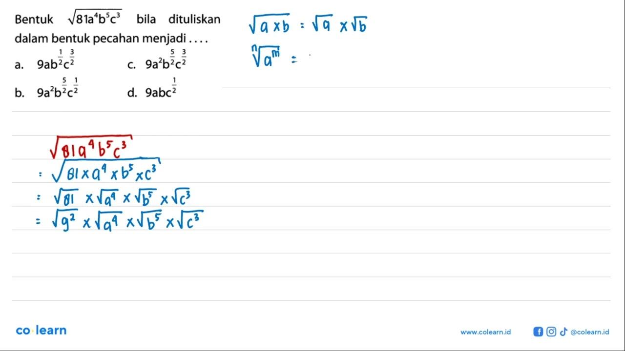 Bentuk akar(81 a^4 b^5 c^3) bila dituliskan dalam bentuk