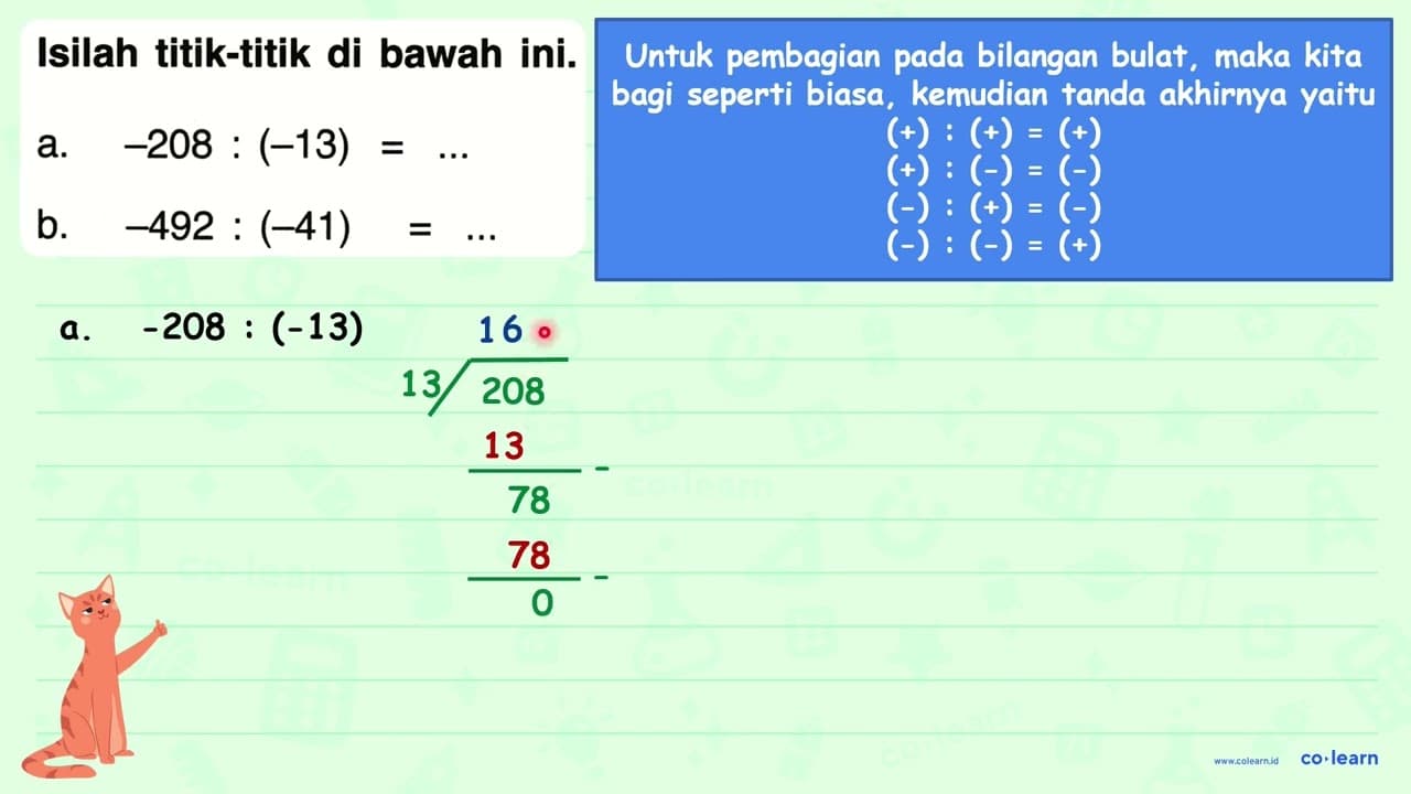 Isilah titik-titik di bawah ini. a. -208:(-13)=... b.