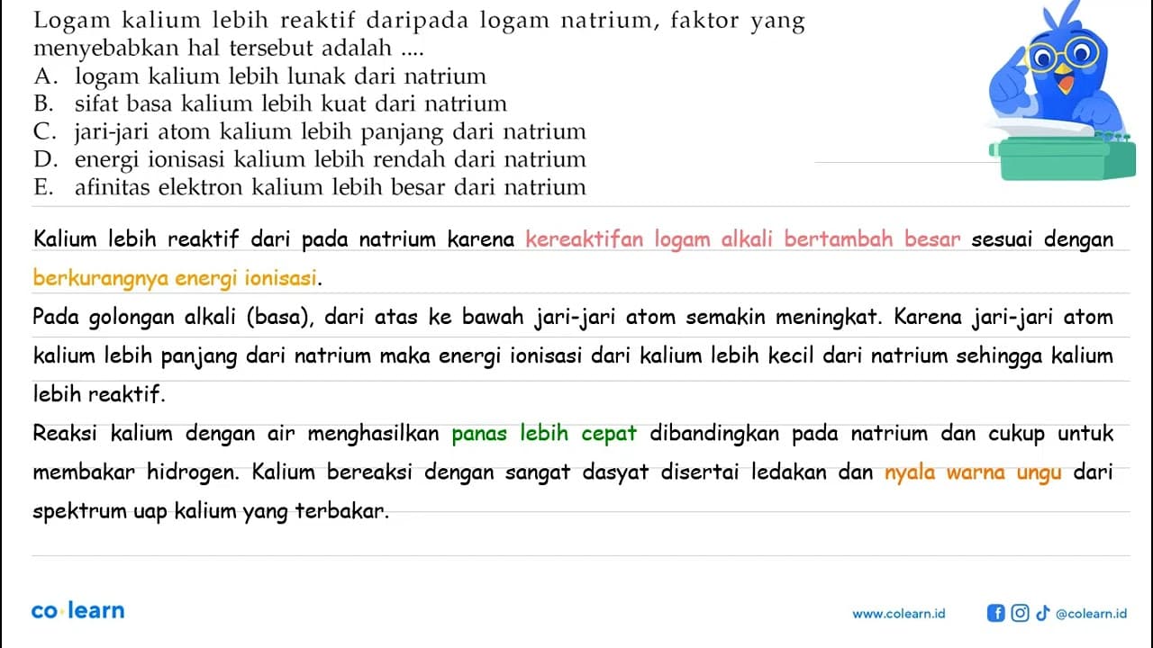 Logam kalium lebih reaktif daripada logam natrium, faktor