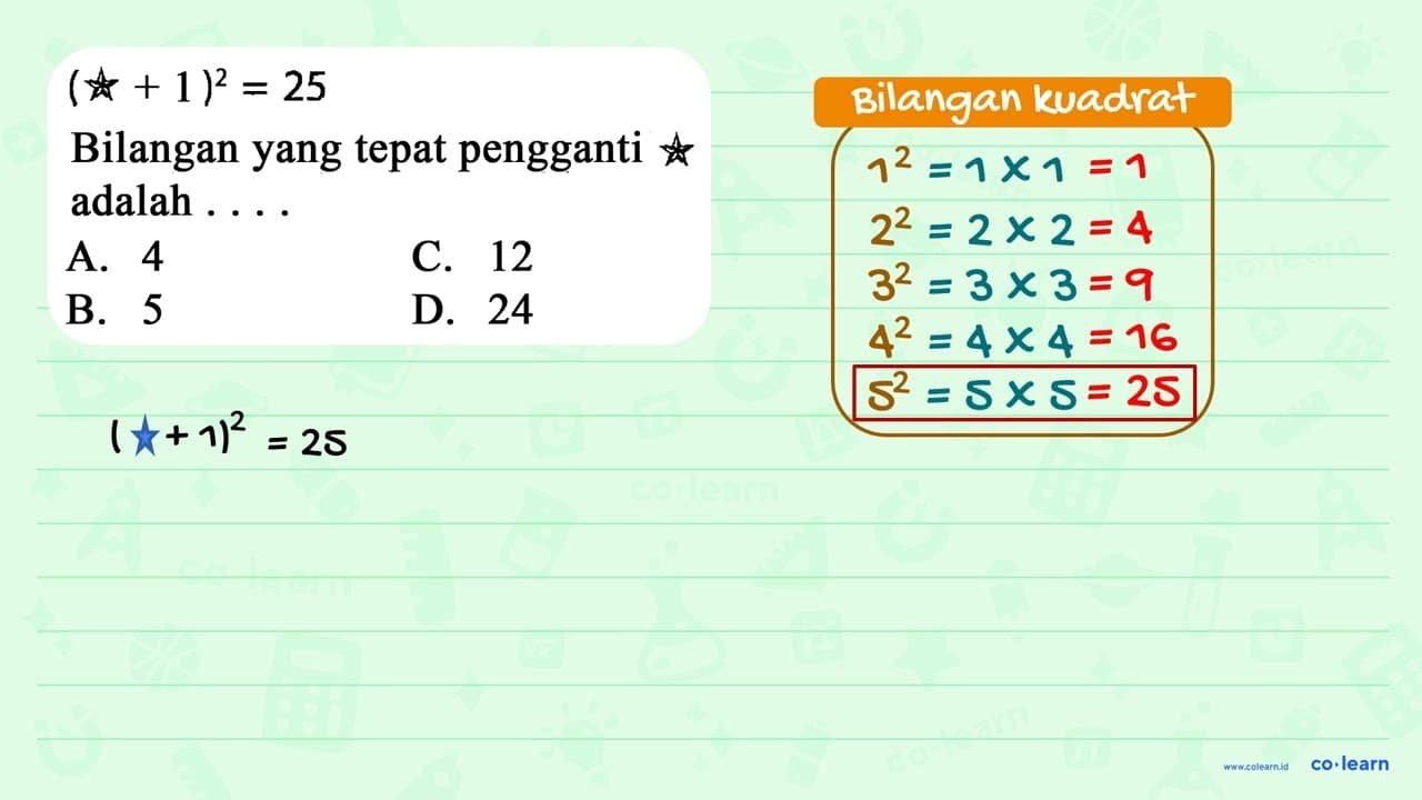 (bintang + 1)^2 = 25 Bilangan yang tepat pengganti bintang