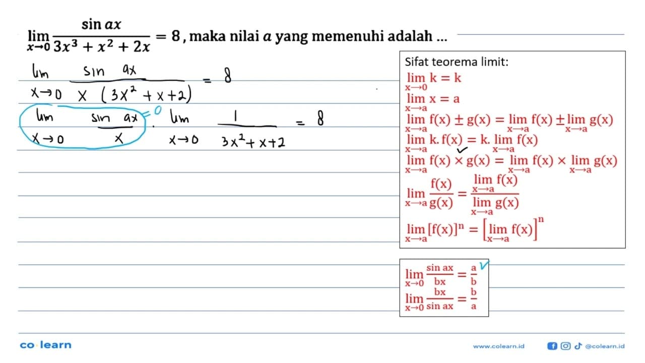 limit x->0 (sin ax)/(3x^3+x^2+2x)=8, maka nilai a yang