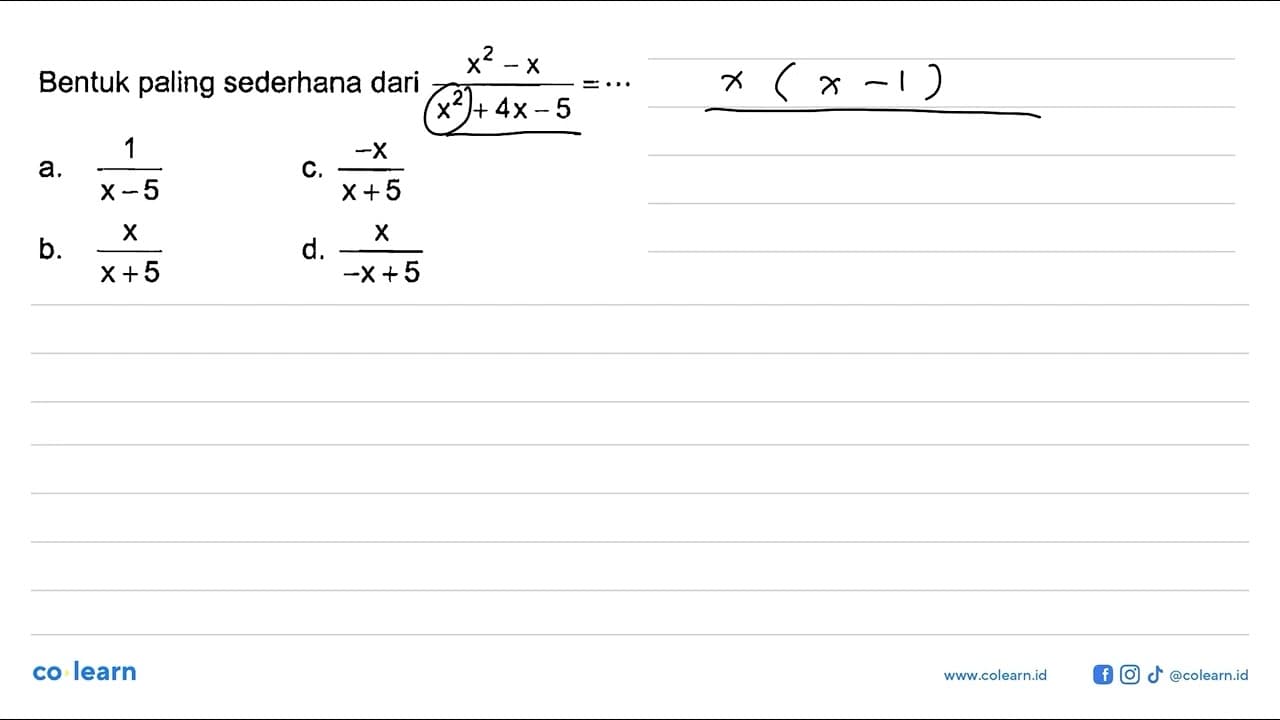 Bentuk paling sederhana dari (x^2-x)/(x^2+4x-5)=...