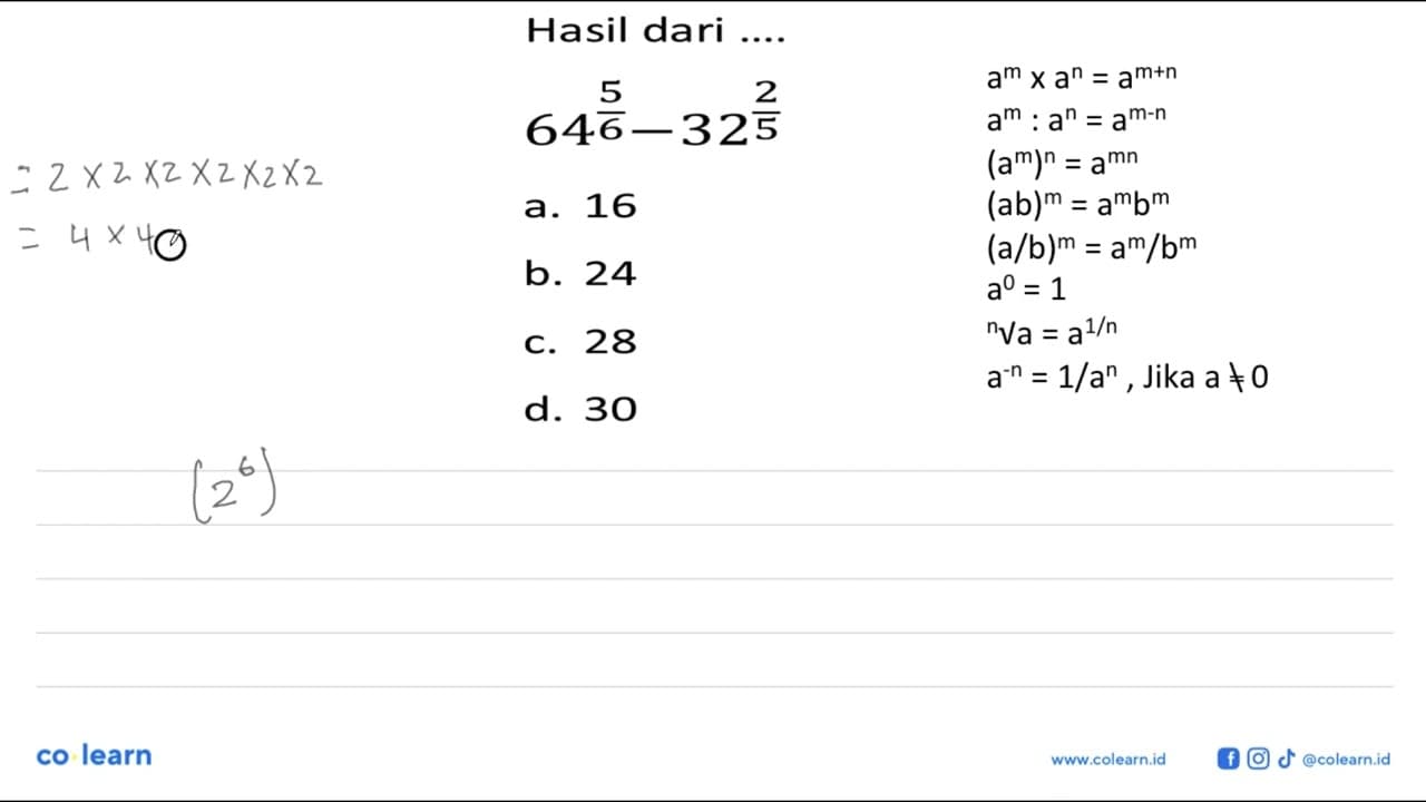 Hasil dari (64)^5/6-(32)^2/5