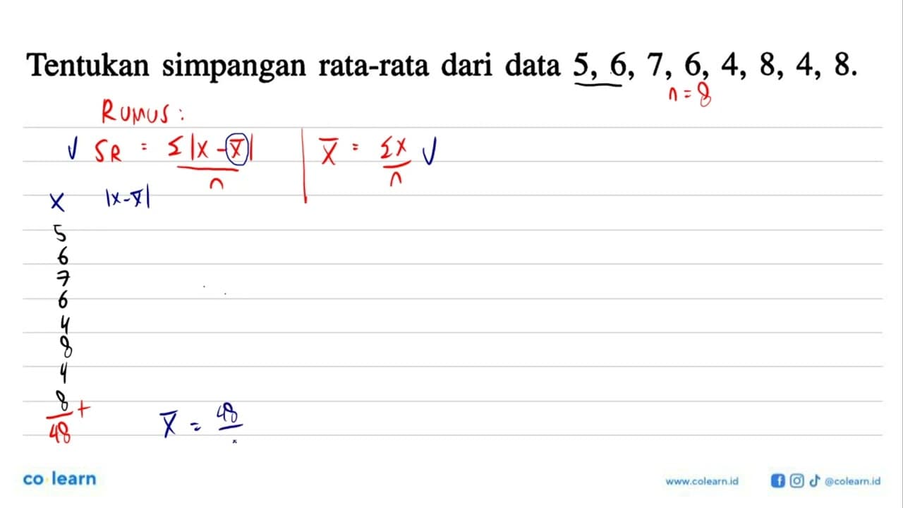 Tentukan simpangan rata-rata dari data 5,6,7,6,4,8,4,8.