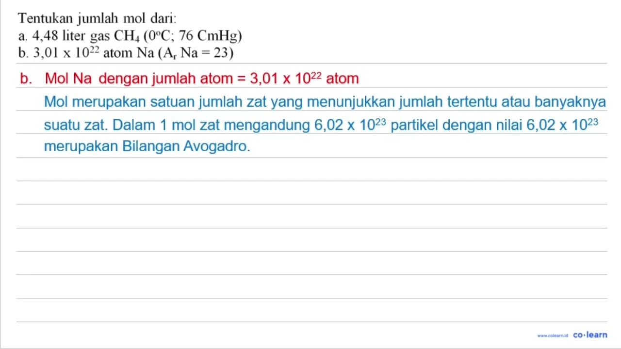 Tentukan jumlah mol dari: a. 4,48 liter gas CH_(4)(0 C ; 76