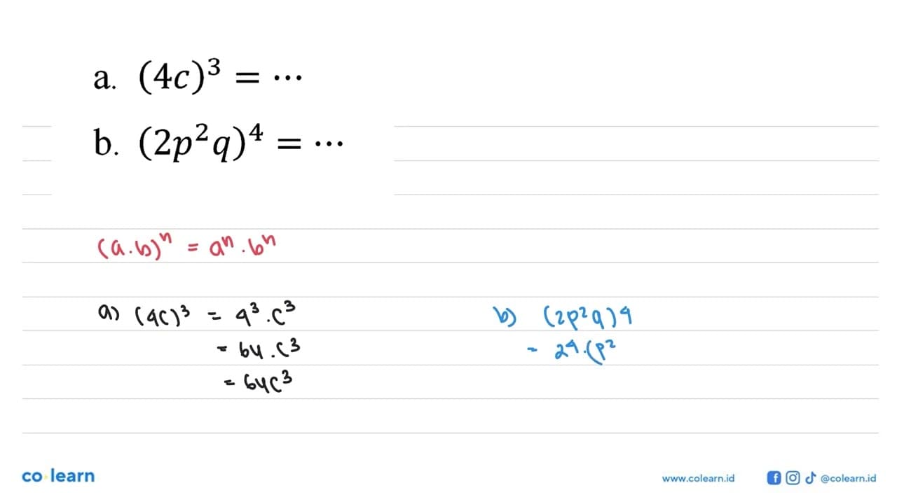 a. (4c)^3 = ... b. (2p^2q)^4 = ...