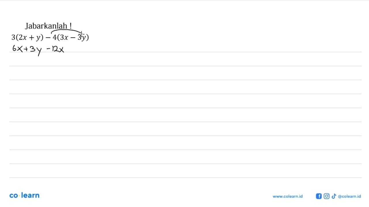 Jabarkanlah ! 3(2x + y) - 4(3x - 3y)