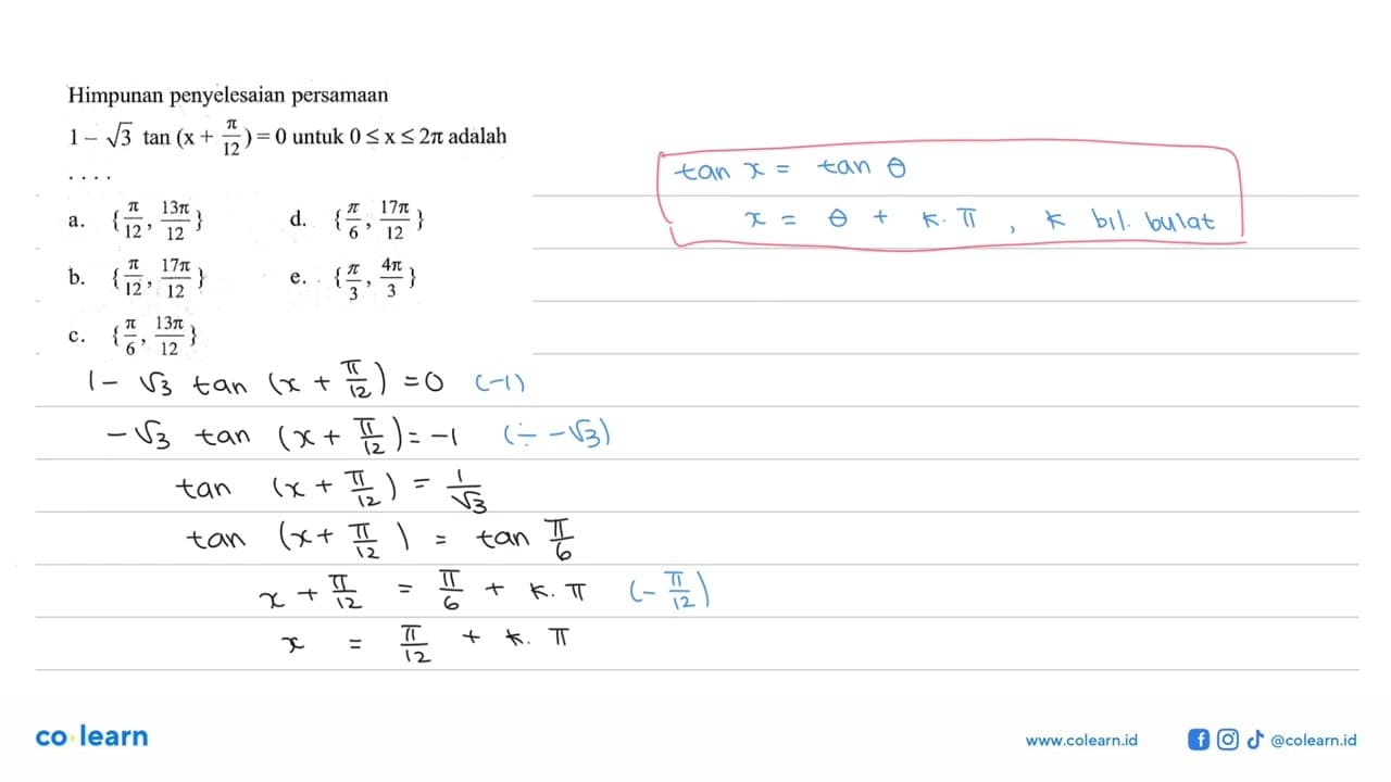 Himpunan penyelesaian persamaan 1-akar(3) tan(x+pi/12)=0