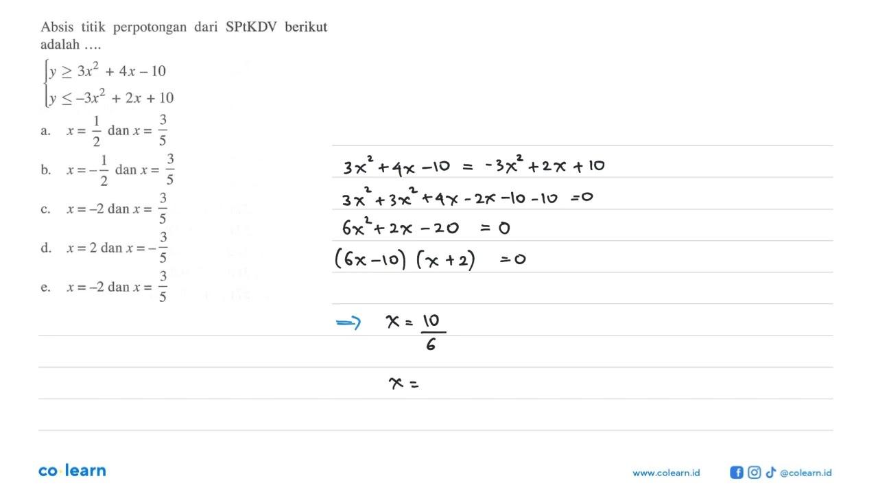 Absis titik perpotongan dari SPtKDV berikut adalah y>=