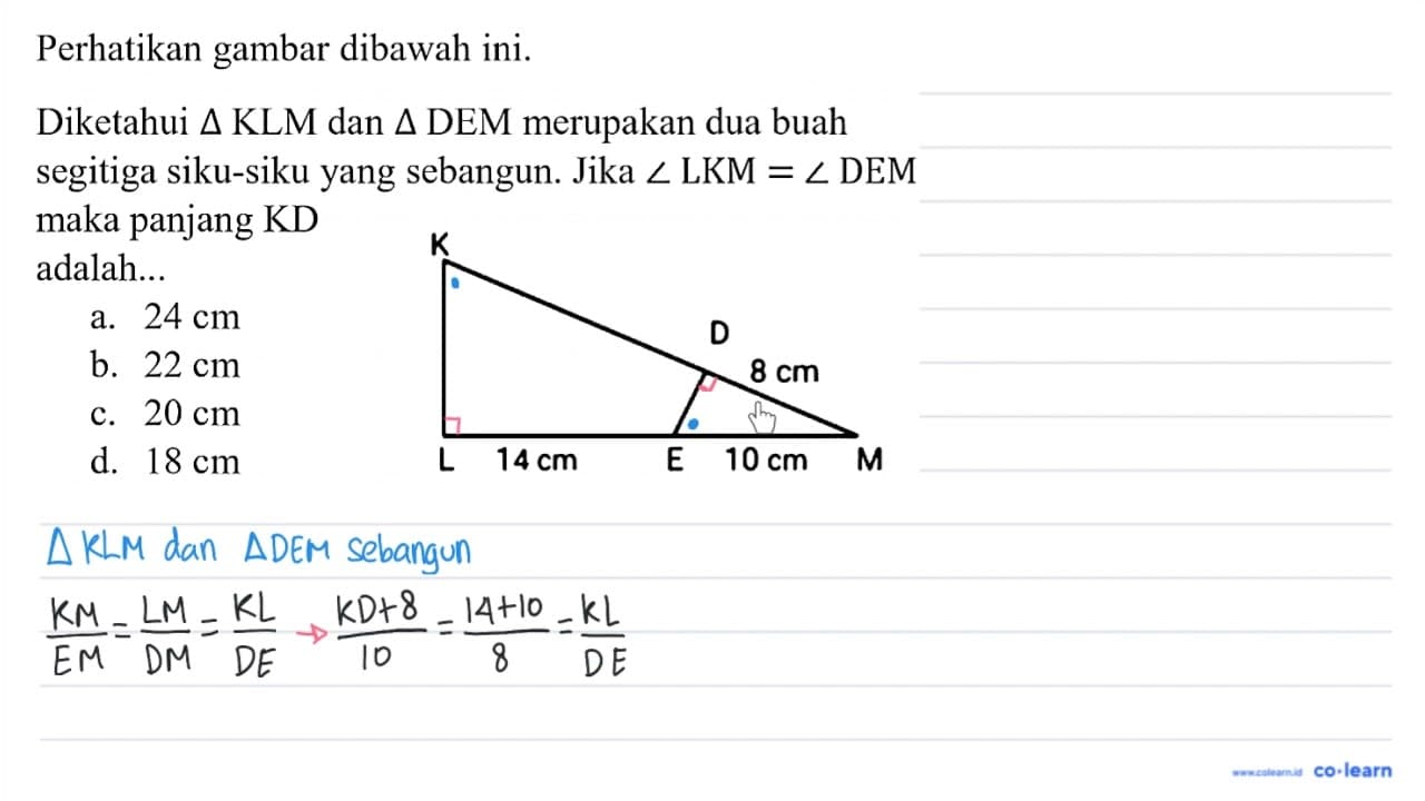 Perhatikan gambar dibawah ini. K D 8 cm L 14 cm E 10 cm M