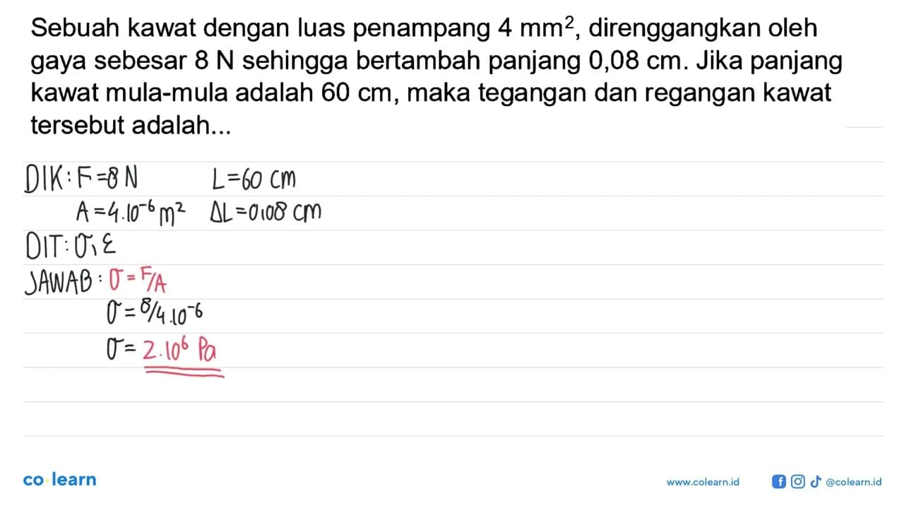 Sebuah kawat dengan luas penampang 4 mm^2, direnggangkan