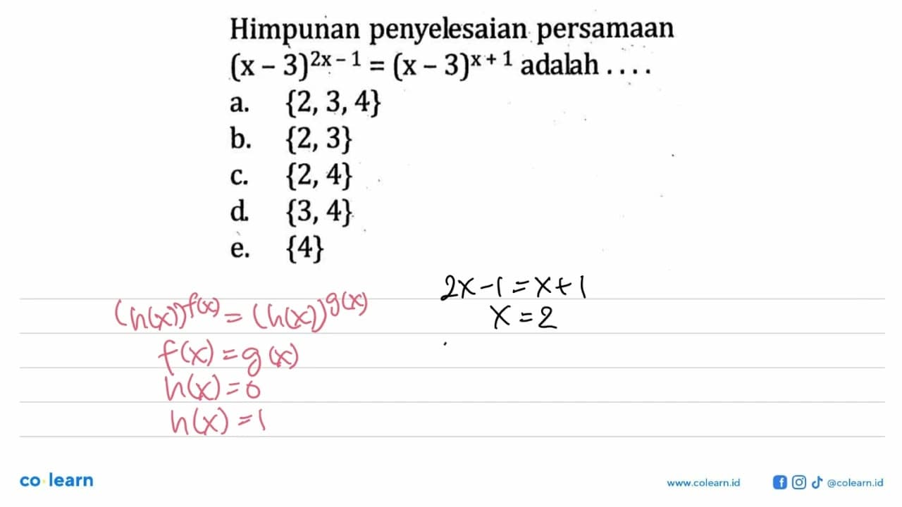 Himpunan penyelesaian persamaan (x-3)^(2x-1)=(x-3)^(x+1)