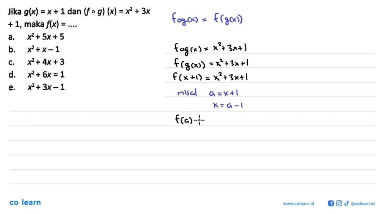 Jika g(x)=x+1 dan (fog)(x)=x^2+3x+1, maka f(x)= ....