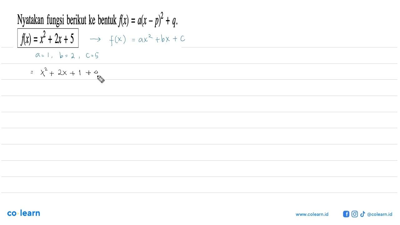 Nyatakan fungsi berikut ke bentuk f(x) = a(x - p)^2 + q.