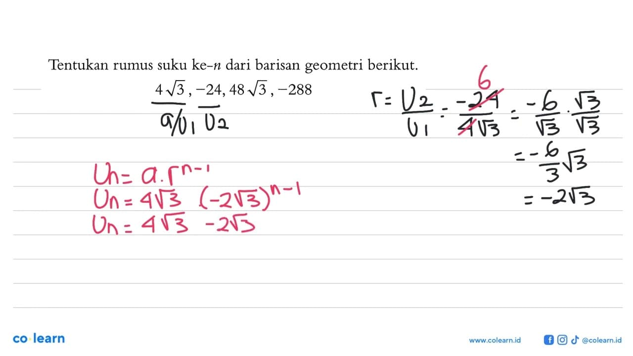 Tentukan rumus suku ke-n dari barisan geometri berikut. 4