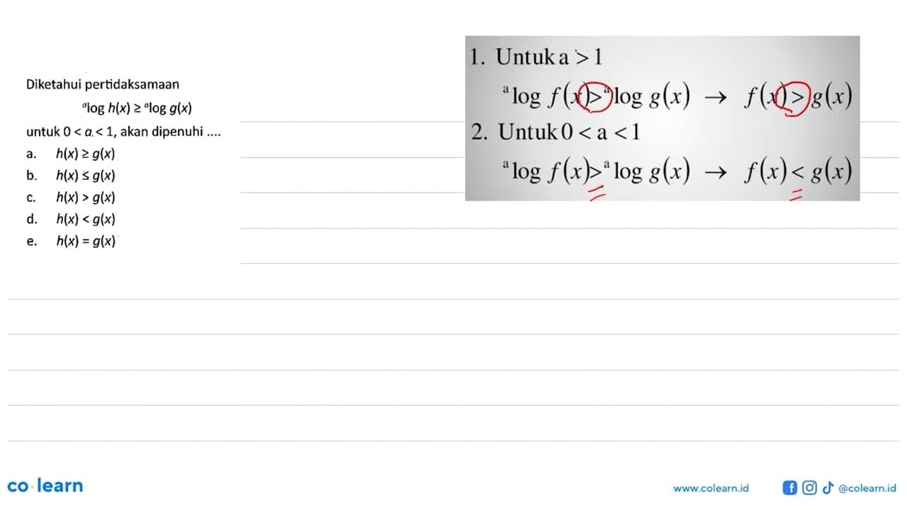 Diketahui pertidaksamaan a log h(x) >= a log g(x) untuk