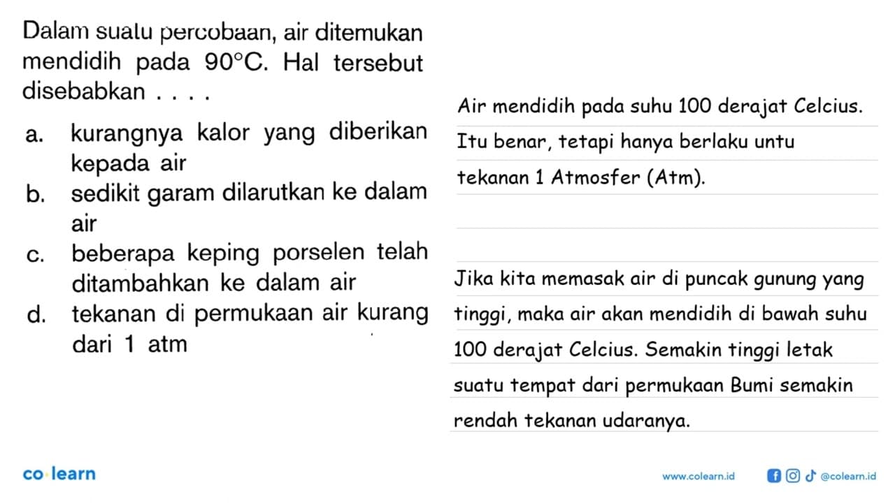 Dalam sualu percobaan, air ditemukan mendidih pada 90C. Hal