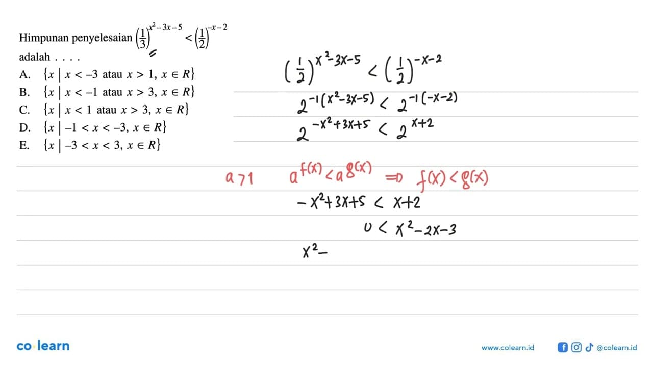 Himpunan penyelesaian (1/3)^(x^2-3x-5)<(1/2)^(-x-2) adalah