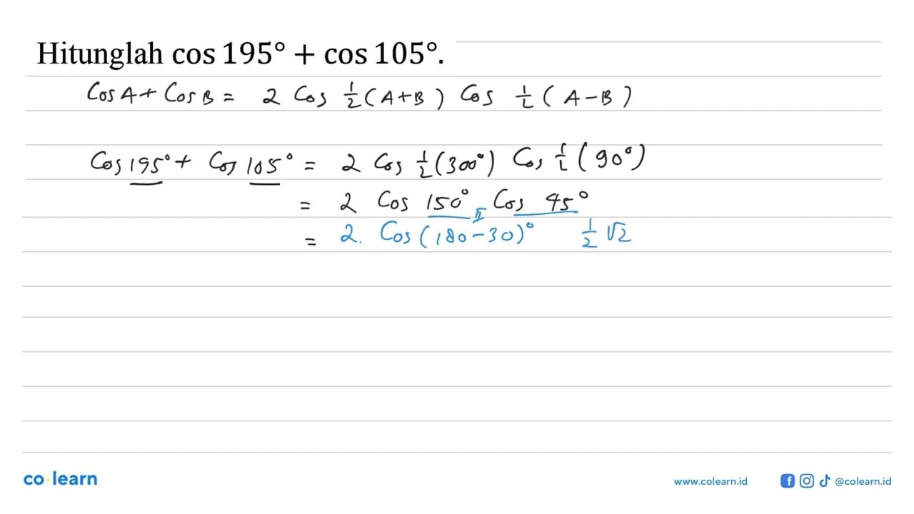 Hitunglah cos 195+cos 105.