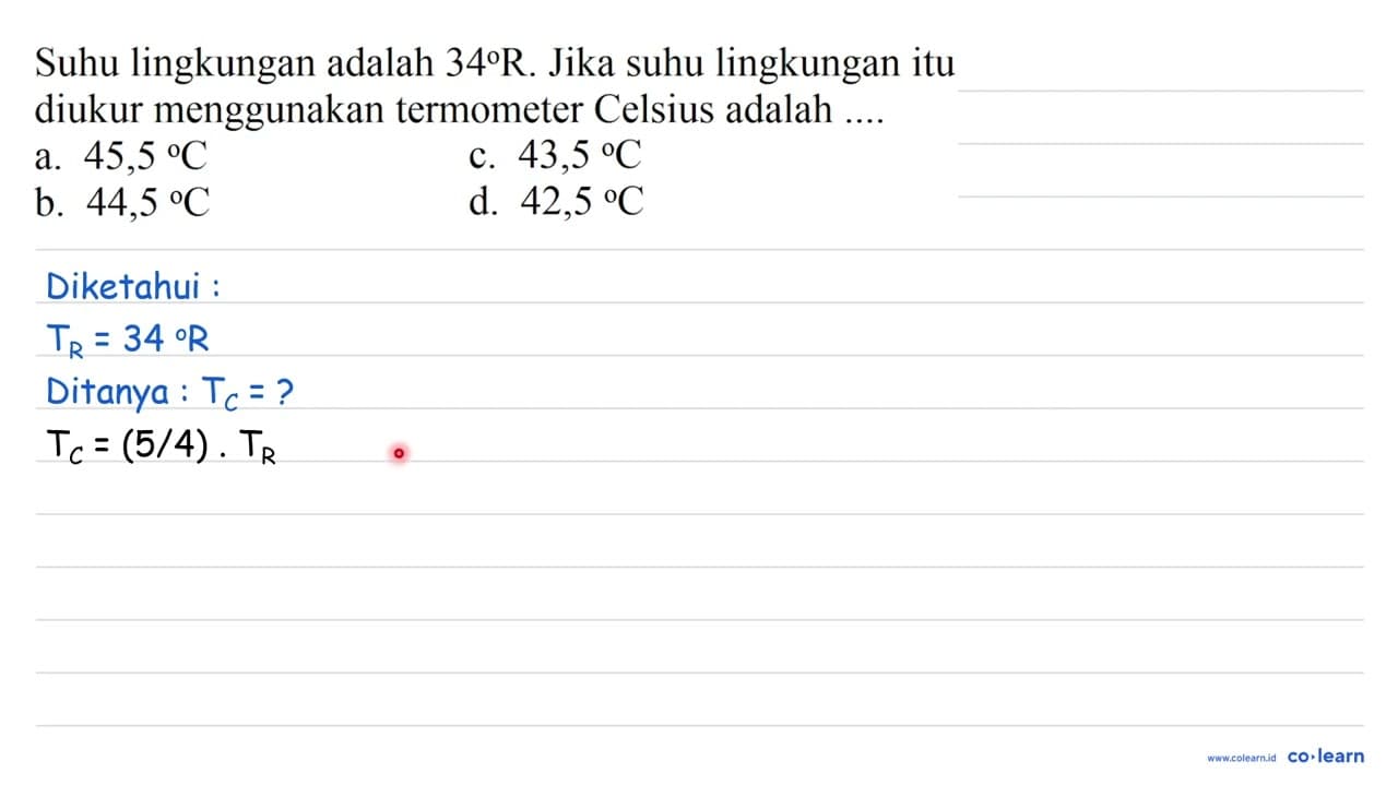 Suhu lingkungan adalah 34 R . Jika suhu lingkungan itu