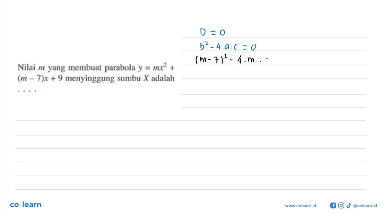 Nilai m yang membuat parabola y=mx^2+(m-7)x+9 menyinggung