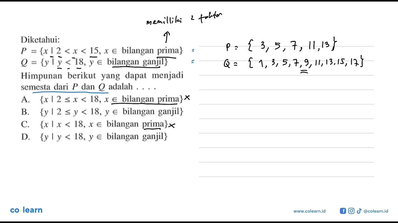 Diketahui: P = {x|2 <1 < 15,x, € bilangan prima} Q = {y l y