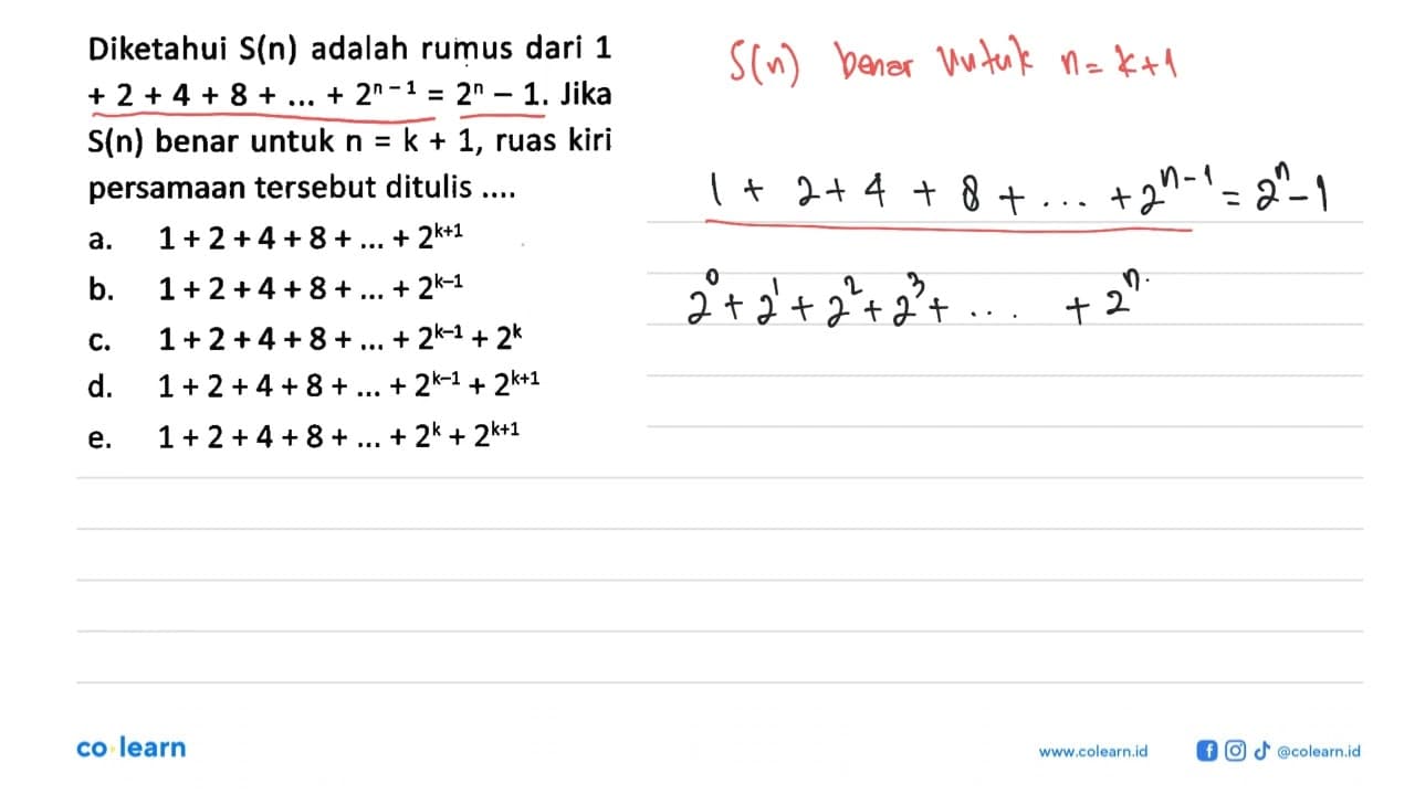 Diketahui S(n) adalah rumus dari 1+2+4+8+ ....+