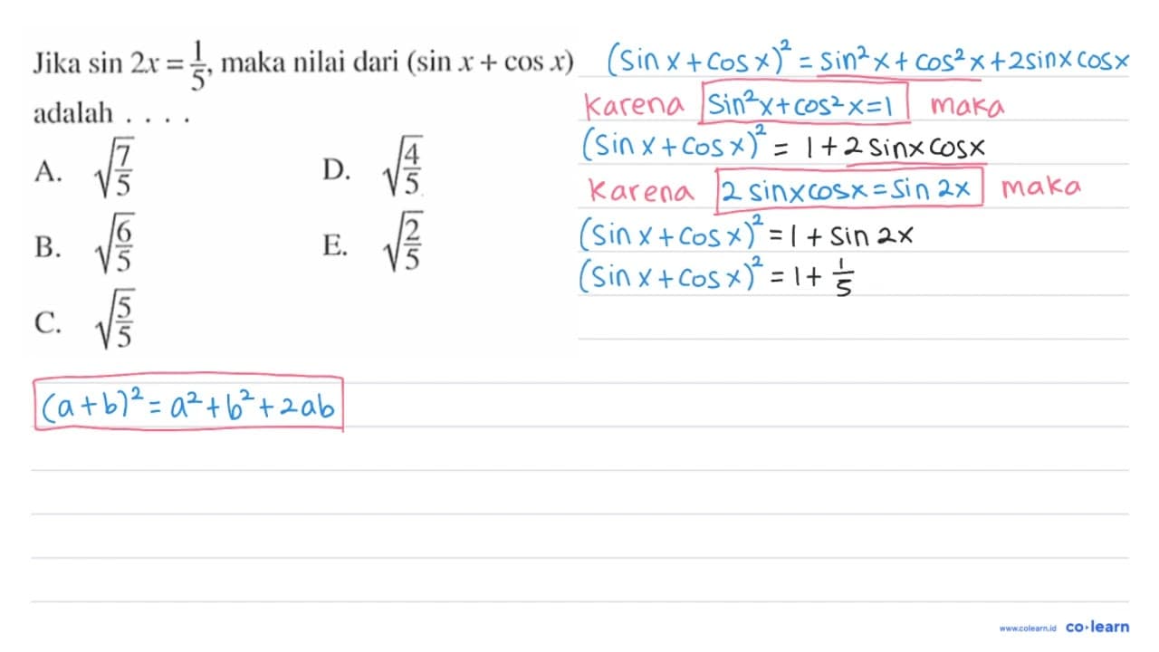 Jika sin 2x=1/5, maka nilai dari (sin x+cos x) adalah ...