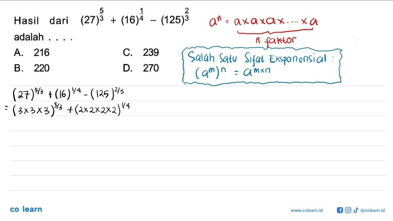 Hasil dari (27)^(5/3) + (16)^(1/4) - (125)^(2/3) adalah ...