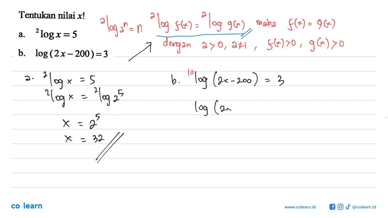 Tentukan nilai x! a. 2log x=5 b. log(2x-200)=3