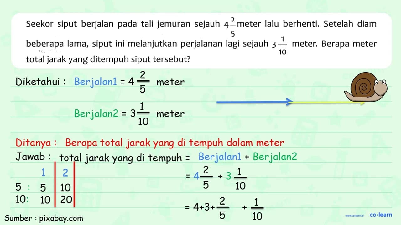 Seekor siput berjalan pada tali jemuran sejauh 4 2/5 meter