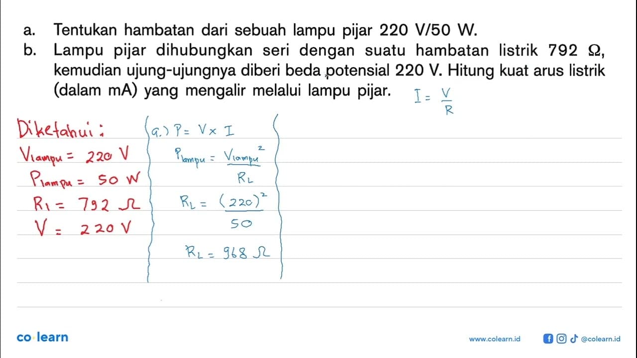 a Tentukan hambatan dari sebuah lampu pijar 220 V/50 W. b.