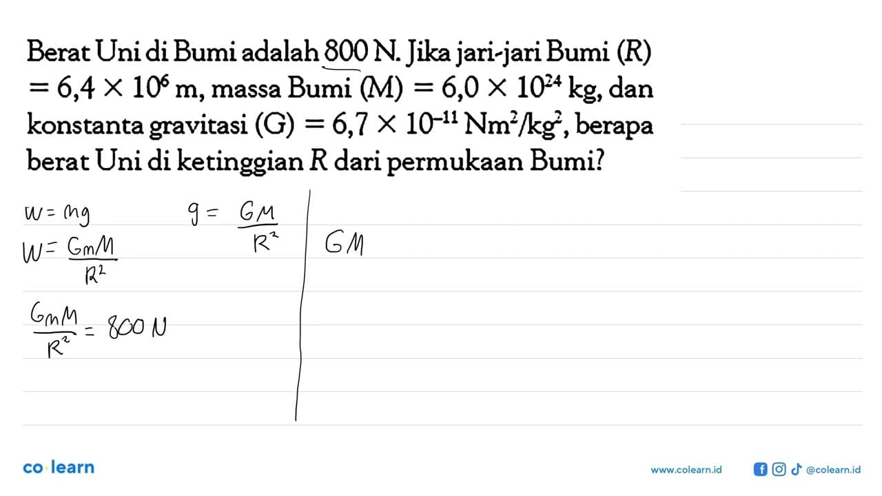 Berat Uni di Bumi adalah 800 N. Jika jari-jari Bumi (R) =