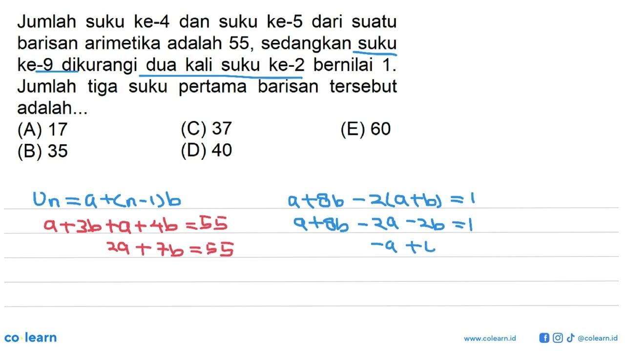 Jumlah suku ke-4 dan suku ke-5 dari suatu barisan arimetika