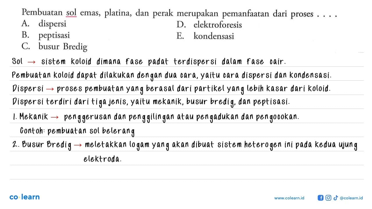 Pembuatan sol emas, platina, dan perak merupakan