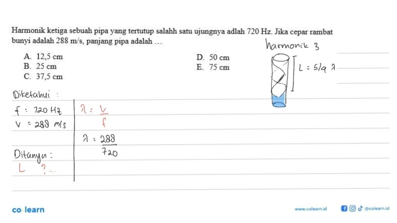 Harmonik ketiga sebuah pipa yang tertutup salahh satu