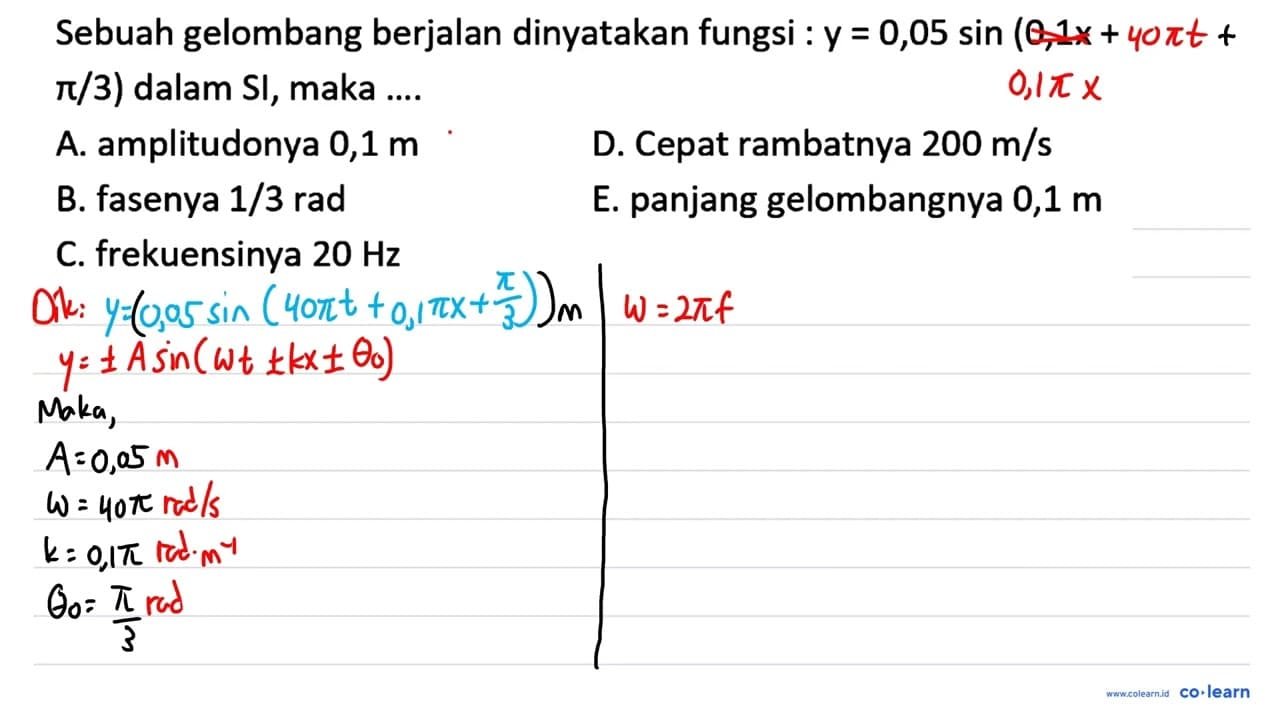 Sebuah gelombang berjalan dinyatakan fungsi : y=0,05 sin