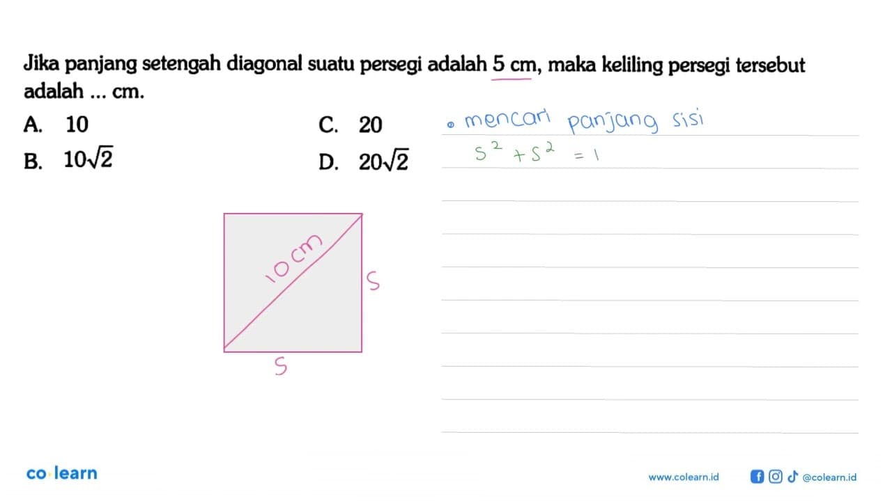 Jika panjang setengah diagonal suatu persegi adalah 5 cm,