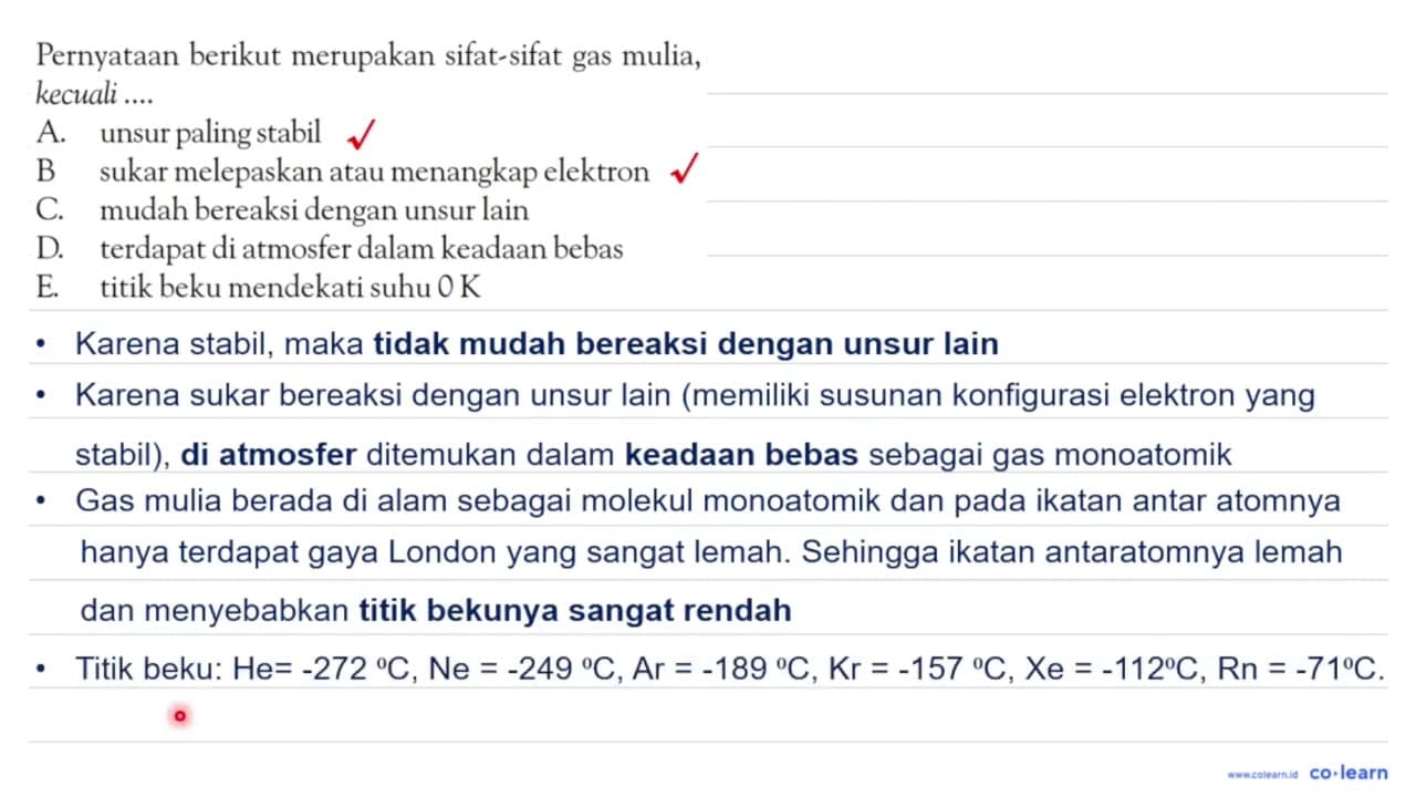 Pernyataan berikut merupakan sifat-sifat gas mulia,