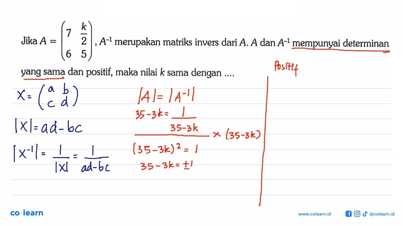 Jika A=(7 k/2 6 5) A^(-1) merupakan matriks invers dari A.