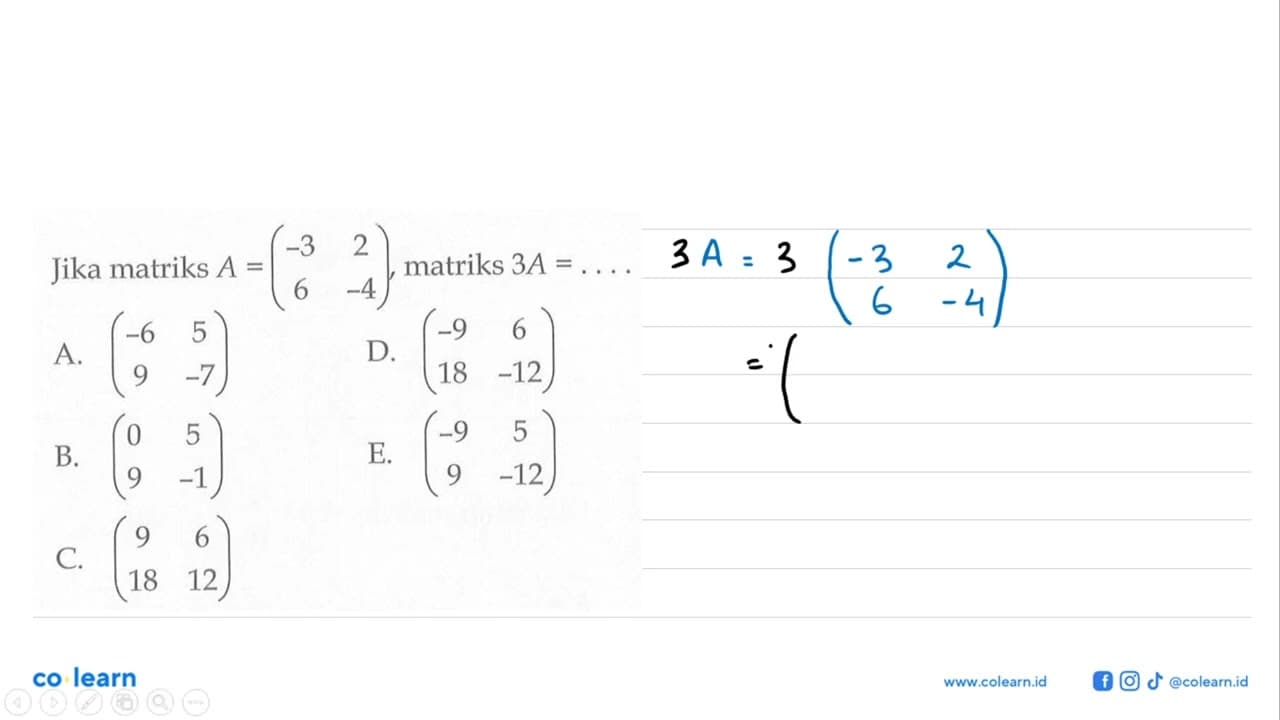 Jika matriks A=(-3 2 6 -4), matriks 3A=....