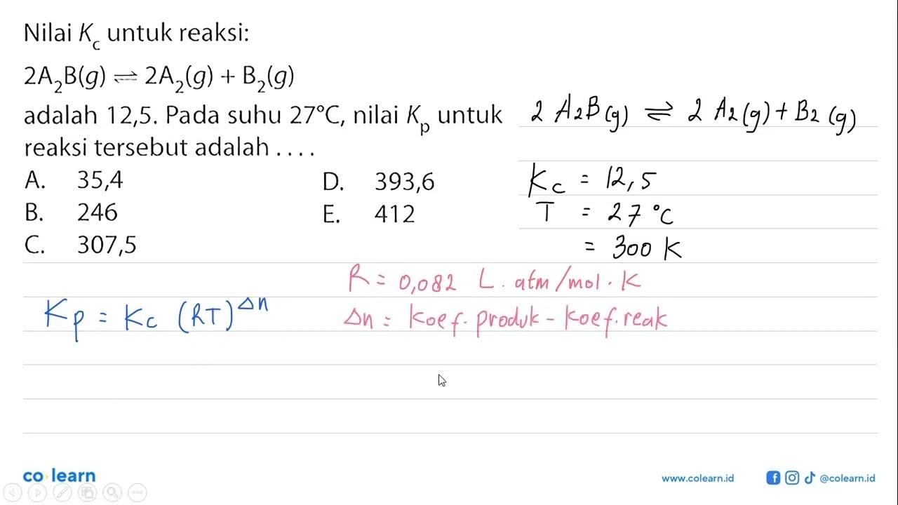 Nilai Kc untuk reaksi: 2 A2B (g) <=> 2 A2 (g) + B2 (g)