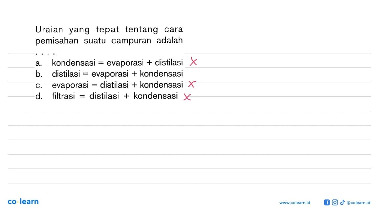 Uraian yang tepat tentang cara pemisahan suatu campuran