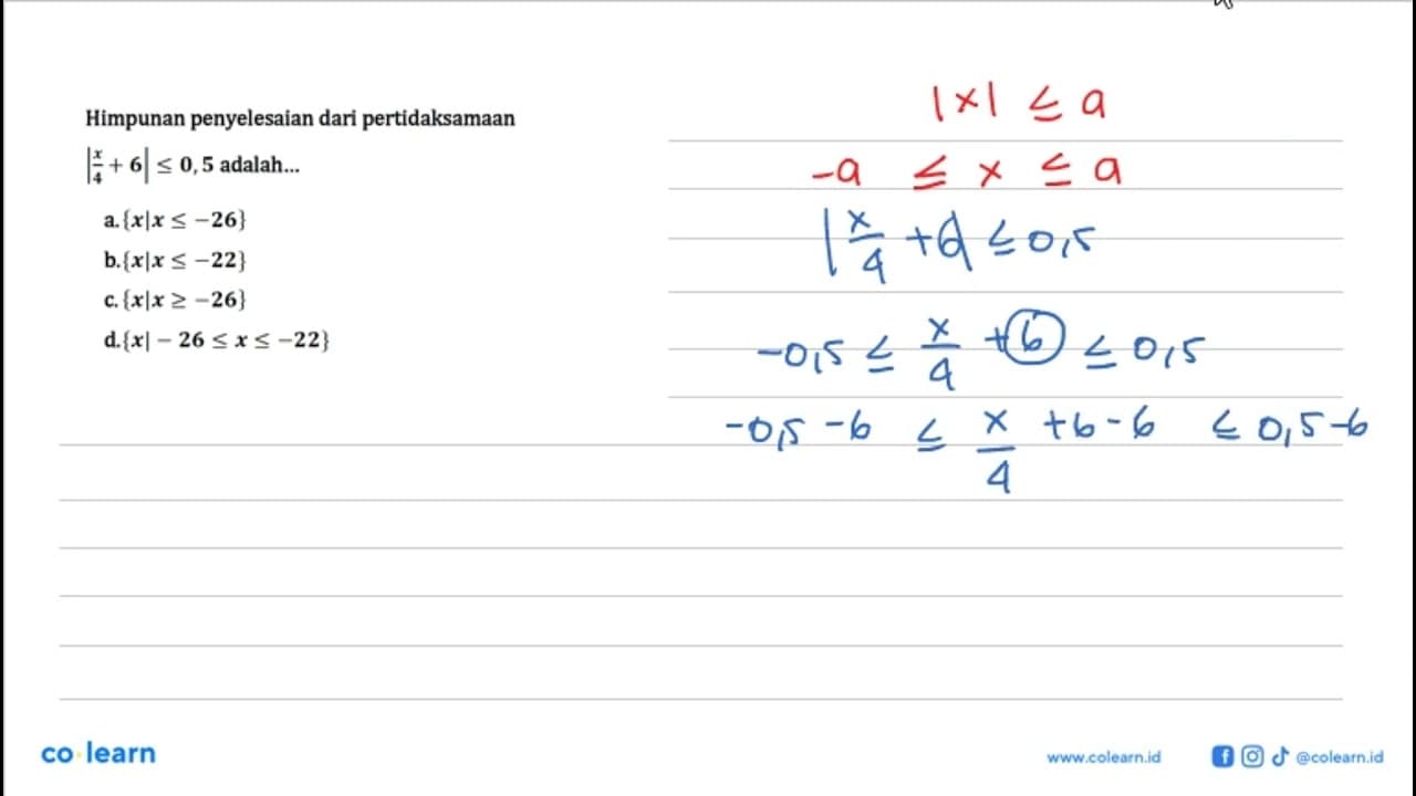 Himpunan penyelesaian dari pertidaksamaan |x/4+6|<=0,5