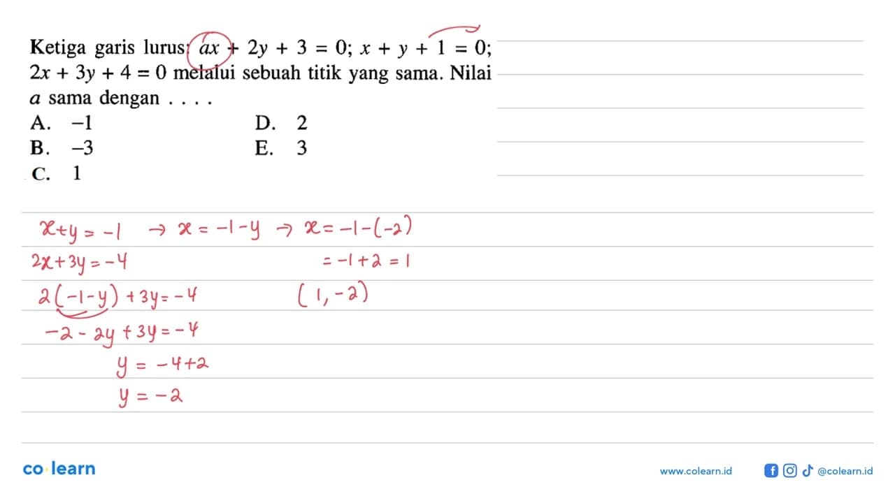 Ketiga garis lurus: ax+2y+3=0; x+y+1=0; 2x+3y+4=0 melalui