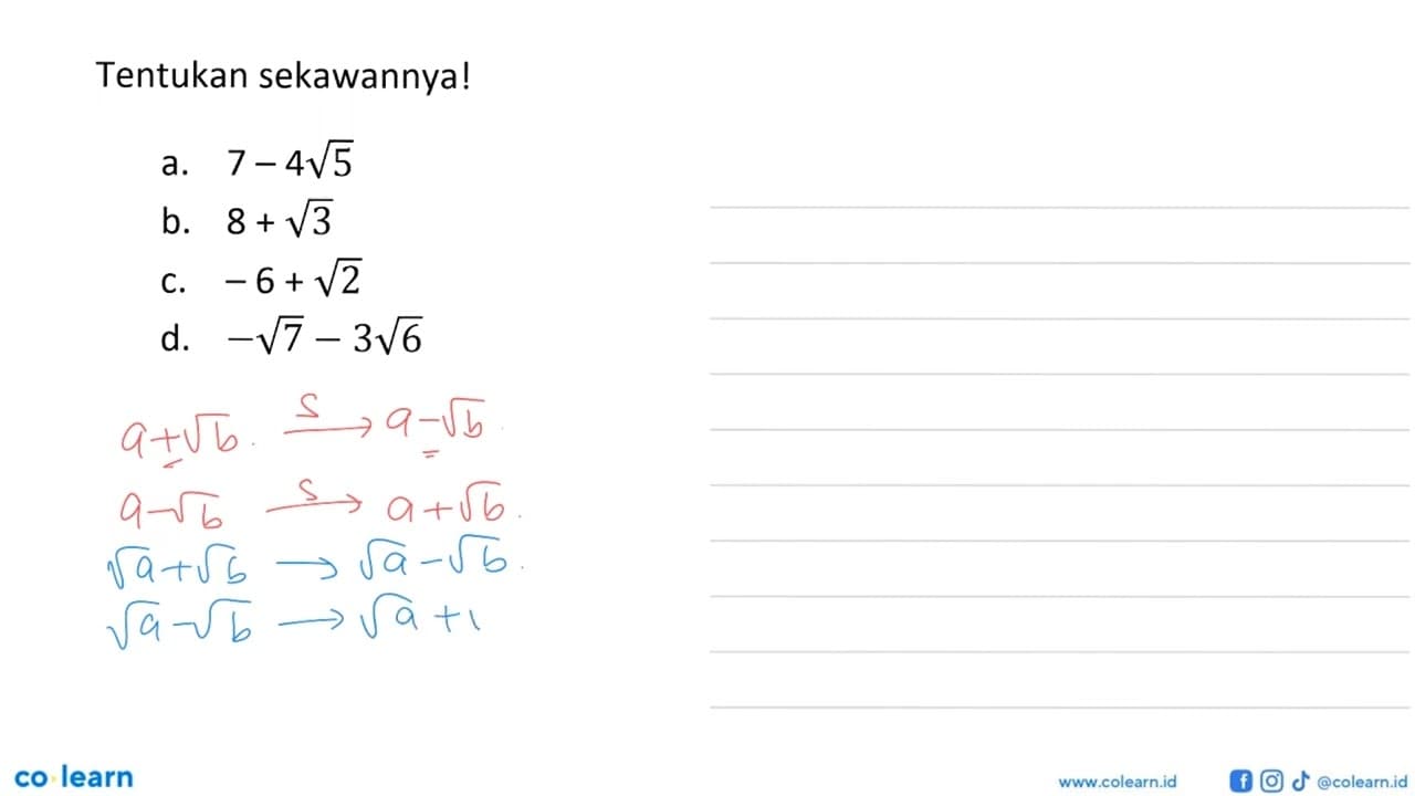 Tentukan sekawannya ! a. 7 - 4 akar(5) b. 8 + akar(3) c. -6