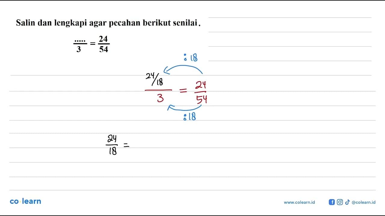 Salin dan lengkapi agar pecahan berikut senilai. ..../3 =