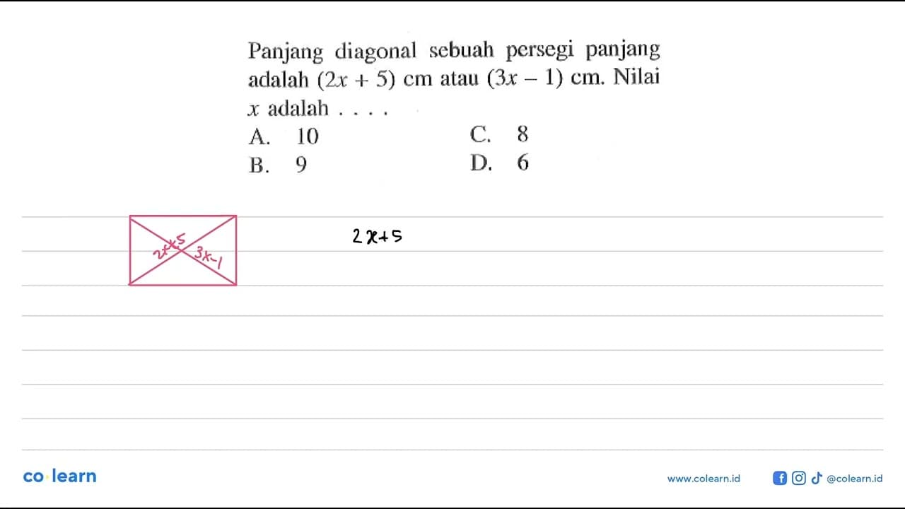 Panjang diagonal scbuah persegi panjang adalah (2x + 5) cm